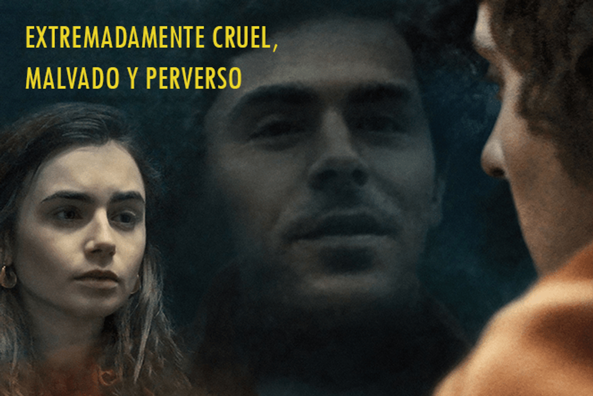 Película Extremadamente cruel, malvado y perverso