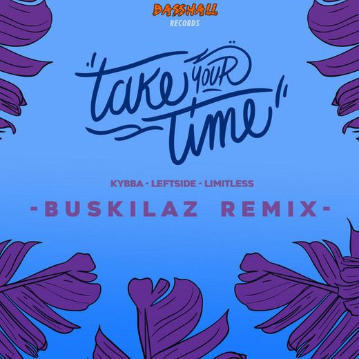 Take Your Time (Buskilaz Remix)