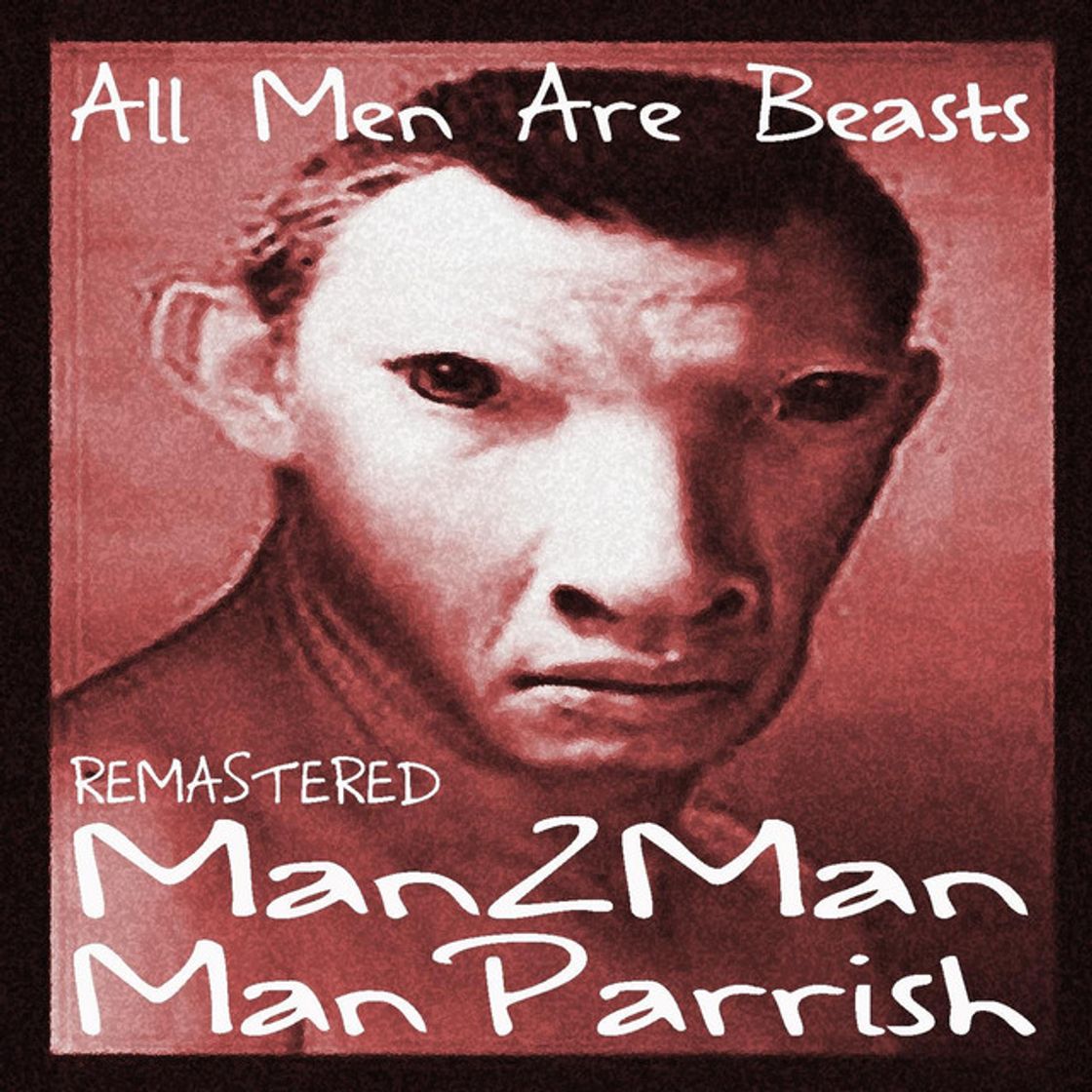 Music All Men Are Beasts (Remastered)