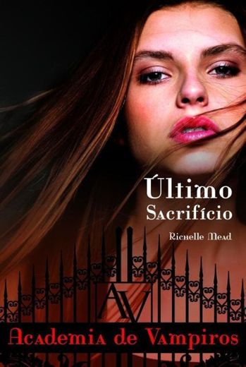 Ultimo Sacrifício (Academia de Vampiros - livro 6)