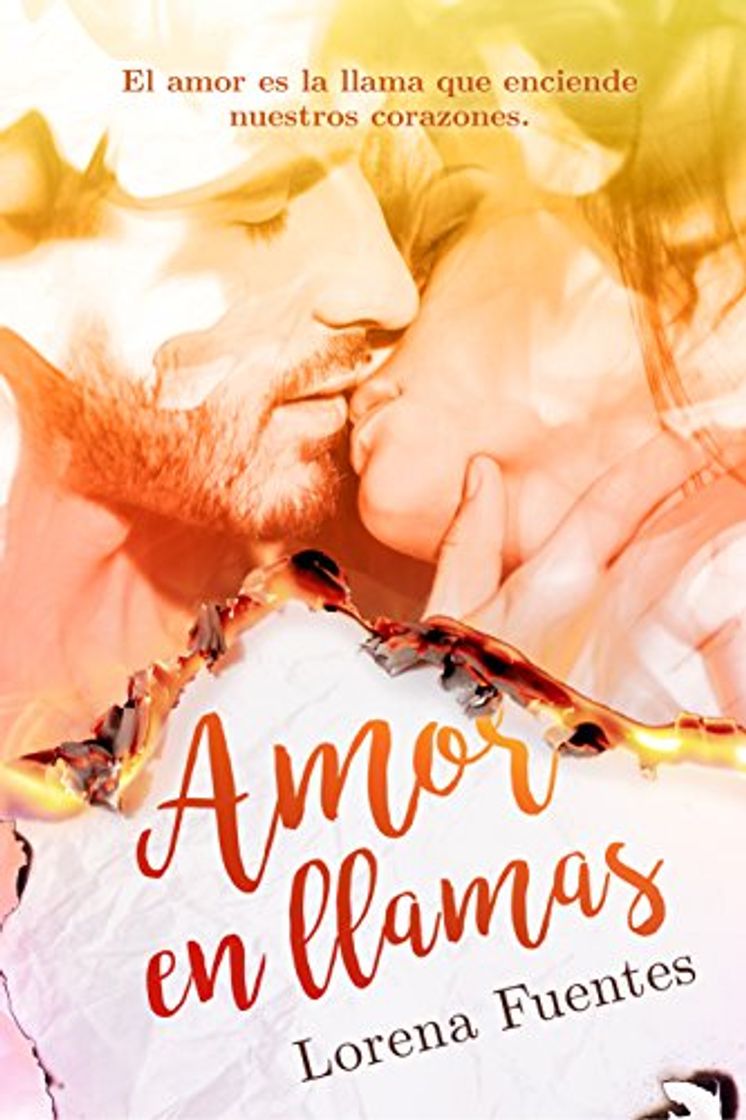 Book Amor en Llamas: El amor es la llama que enciende nuestros corazones