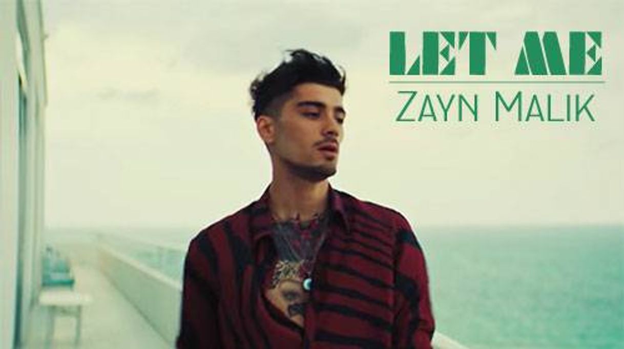 Canción Let Me (ZAYN)