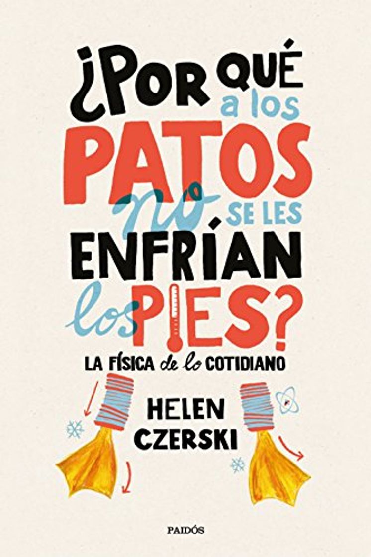 Book ¿Por qué a los patos no se les enfrían los pies?: La