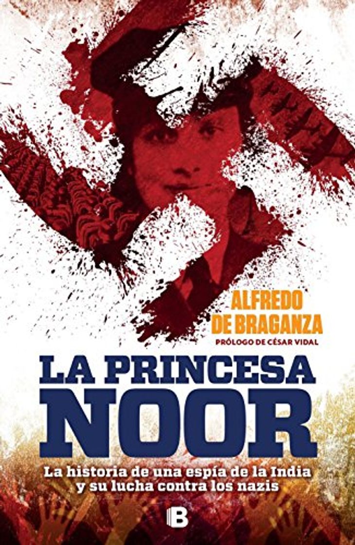 Book La princesa Noor / Princess Noor: La Historia De Una Espia De La India Y Su Lucha Contra Los Nazis