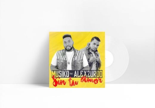 Sin Tu Amor (feat. Alex Zurdo)