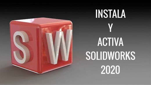 Instalar SolidWorks 2020 SP1.0 Español + Activación
