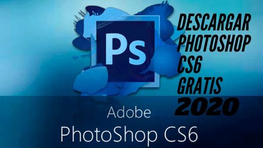 Descargar e instalar Photoshop CS6 Gratis - 2020 