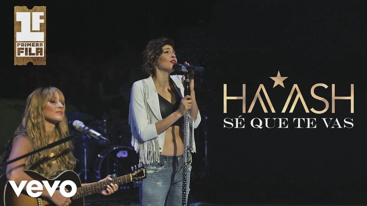 Sé Que Te Vas (feat. Matisse) - HA-ASH Primera Fila - Hecho Realidad [En Vivo]