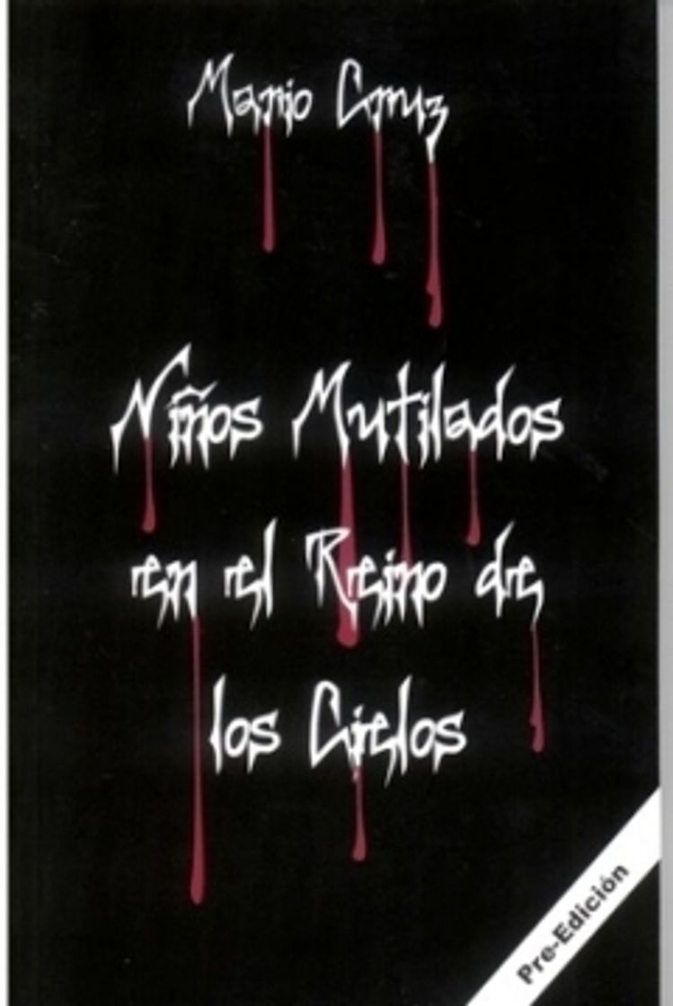 Libro Niños mutilados en el reino de los cielos -por Mario Cruz.