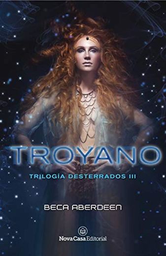 Troyano: Trilogía Desterrados III
