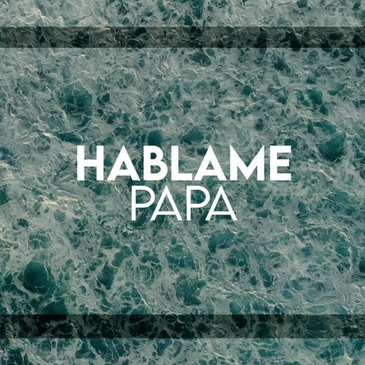 Hablame Papa