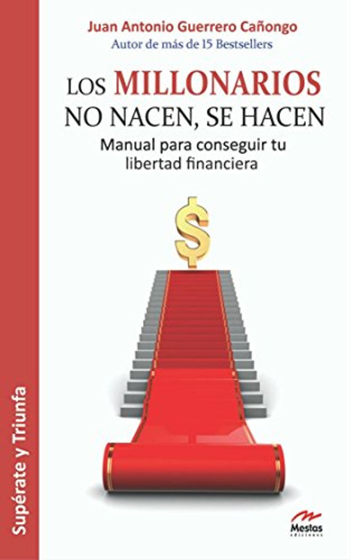 Book Los Millonarios no nacen, se hacen: Manual para conseguir tu libertad financiera: