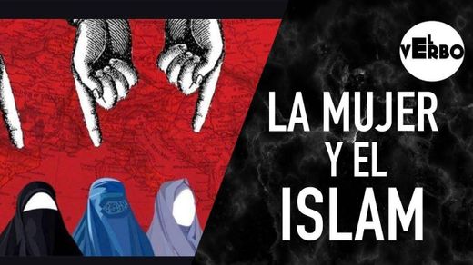 LA VIDA DE LAS MUJERES EN EL ISLAM | El Verbo