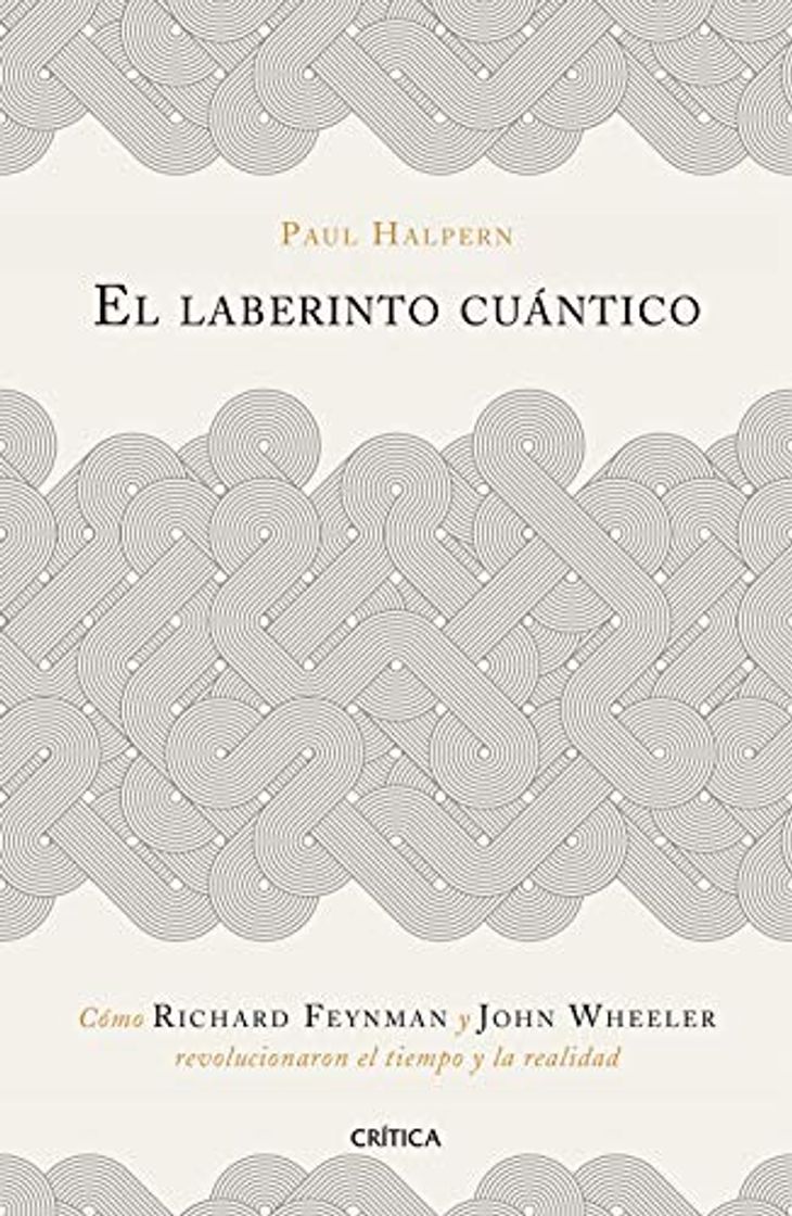 Book El laberinto cuántico: Cómo Richard Feynman y John Wheeler revolucionaron el tiempo