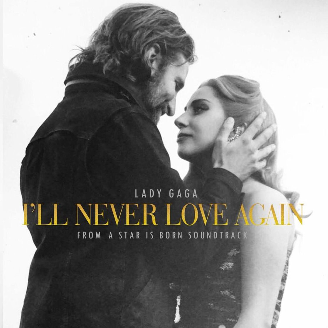 Music I’ll Never Love Again - Lady Gaga 