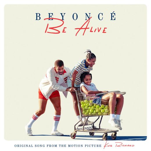 Be Alive - Beyoncé (Original Song from the Motion Picture “King Richard)