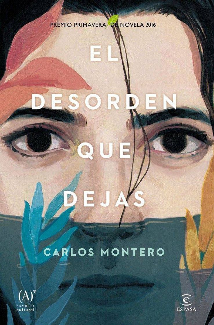 Book El desorden que dejas: Premio Primavera de Novela 2016