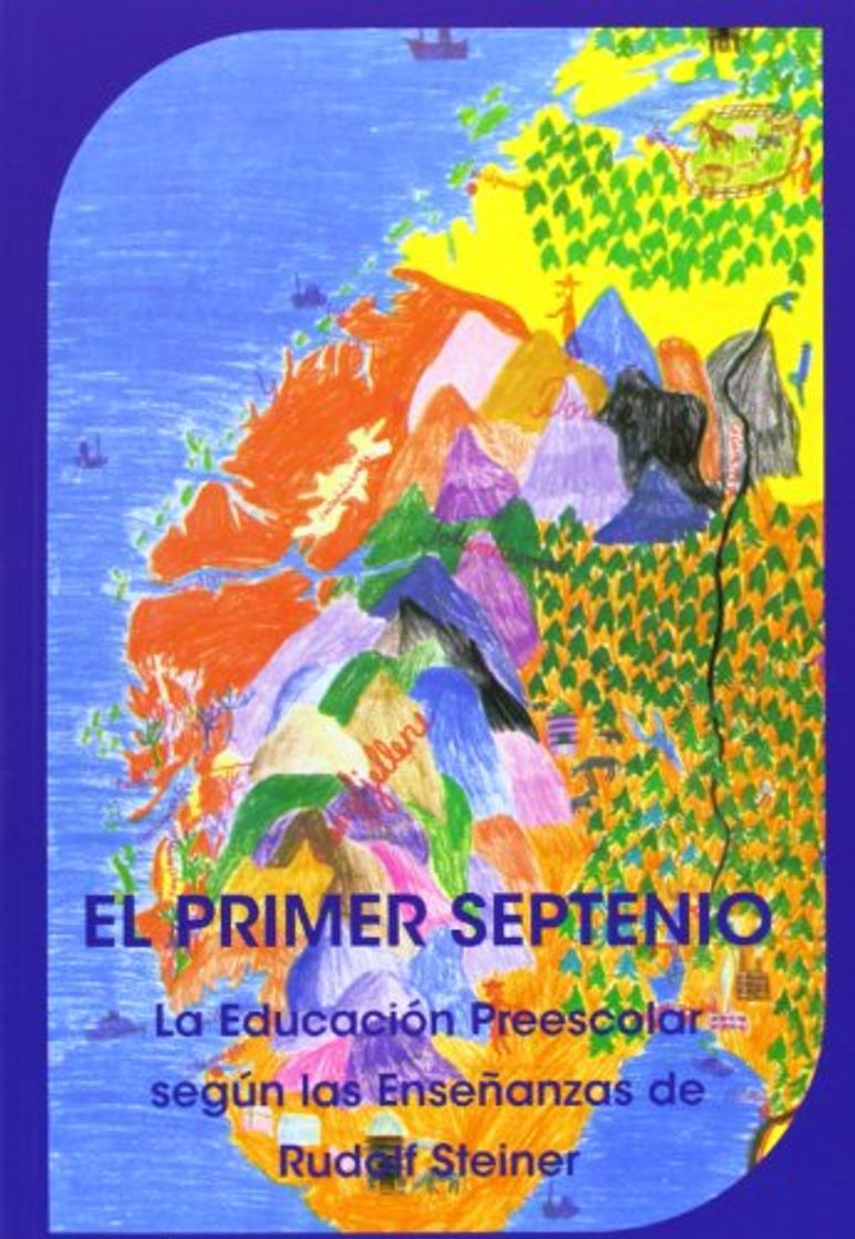 Book El Primer Septenio: la educación preescolar según las enseñanzas de Rudolf Steiner