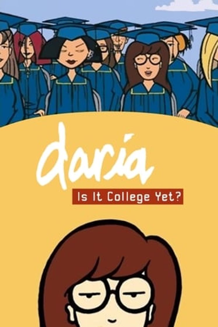 Película Daría: Ya es hora de ir a la universidad?