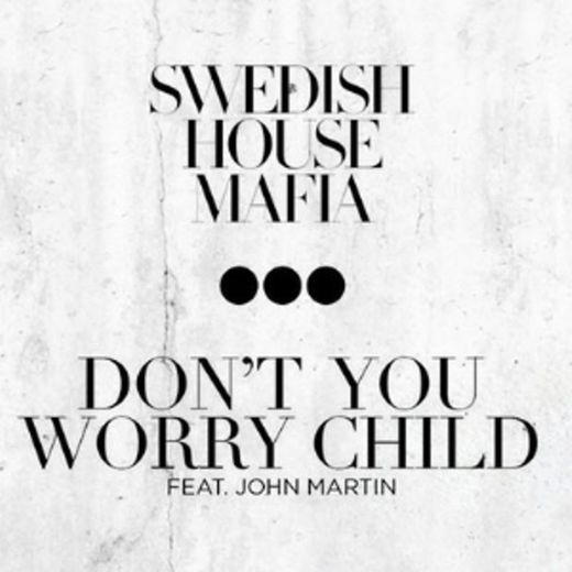 Don't You Worry Child - Radio Edit