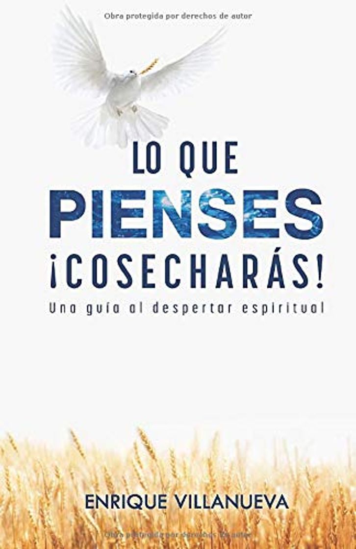 Libro Lo Que Pienses !Cosecharas!: Una Guía al Despertar Espiritual