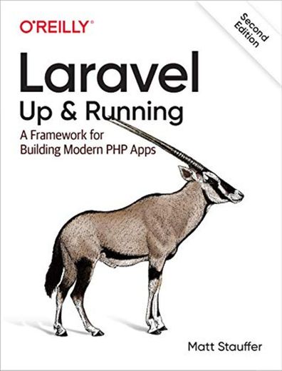 Laravel: Up and Running: A Framework for Building Modern PHP Apps