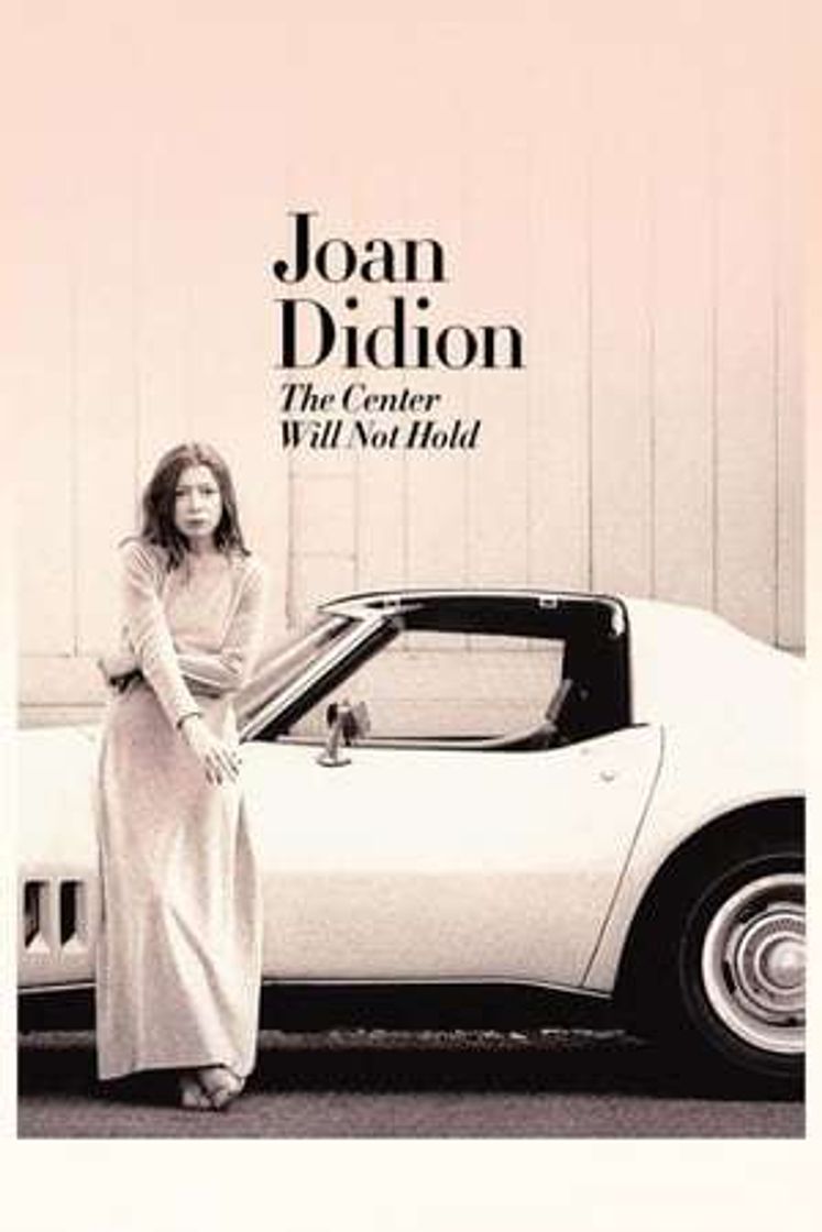 Movie Joan Didion: The Center Will Not Hold