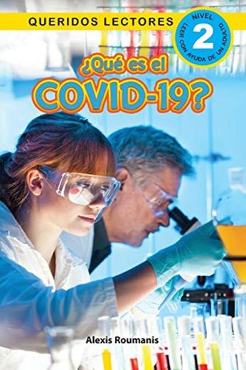 ¿Qué es el COVID-19? Queridos Lectores
