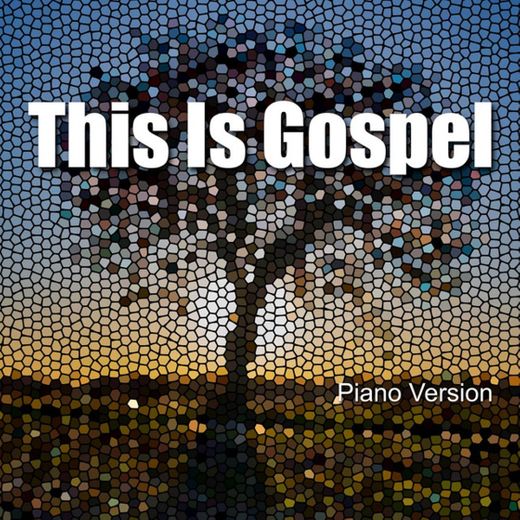 This Is Gospel - Piano Version