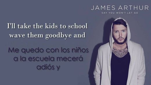 James Arthur - Say You Won't Let Go /Lyrics/ En ESPAÑOL - YouTube