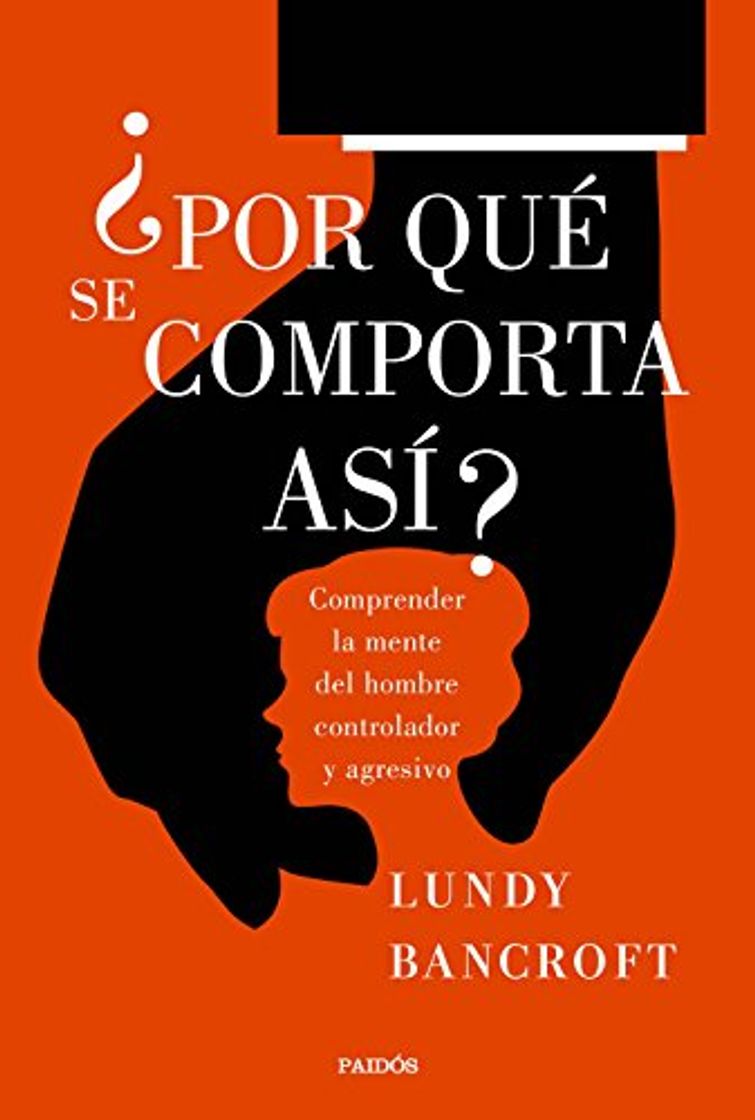 Book ¿Por qué se comporta así?: Comprender la mente del hombre controlador y