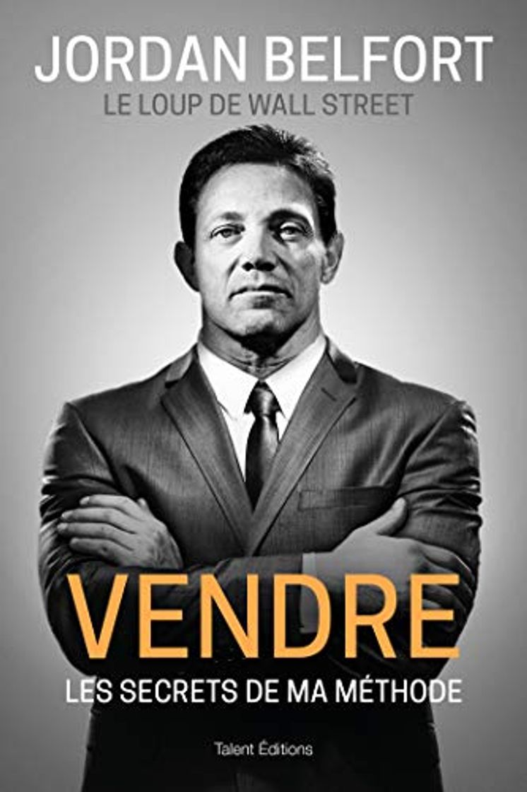 Books Jordan Belfort, le loup de Wall Street : Vendre : Les secrets