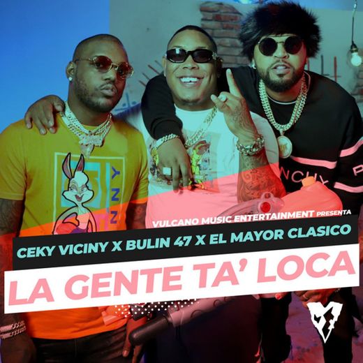 La Gente Ta' Loca (with Bulin 47 & El Mayor Clasico) - Remix