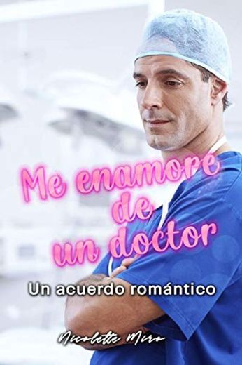Me enamore de un doctor: Un acuerdo romántico