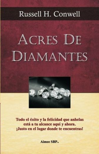 Acres de Diamantes: Conquista el exito aqui y ahora mismo
