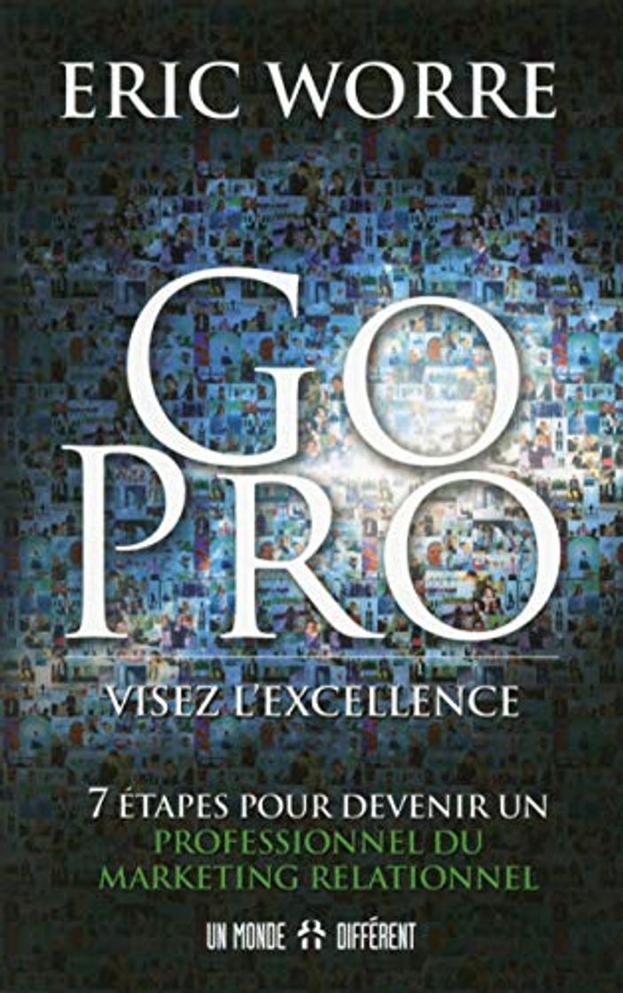 Book Go pro : visez l'excellence : 7 étapes pour devenir un professionnel du marketing relationnel