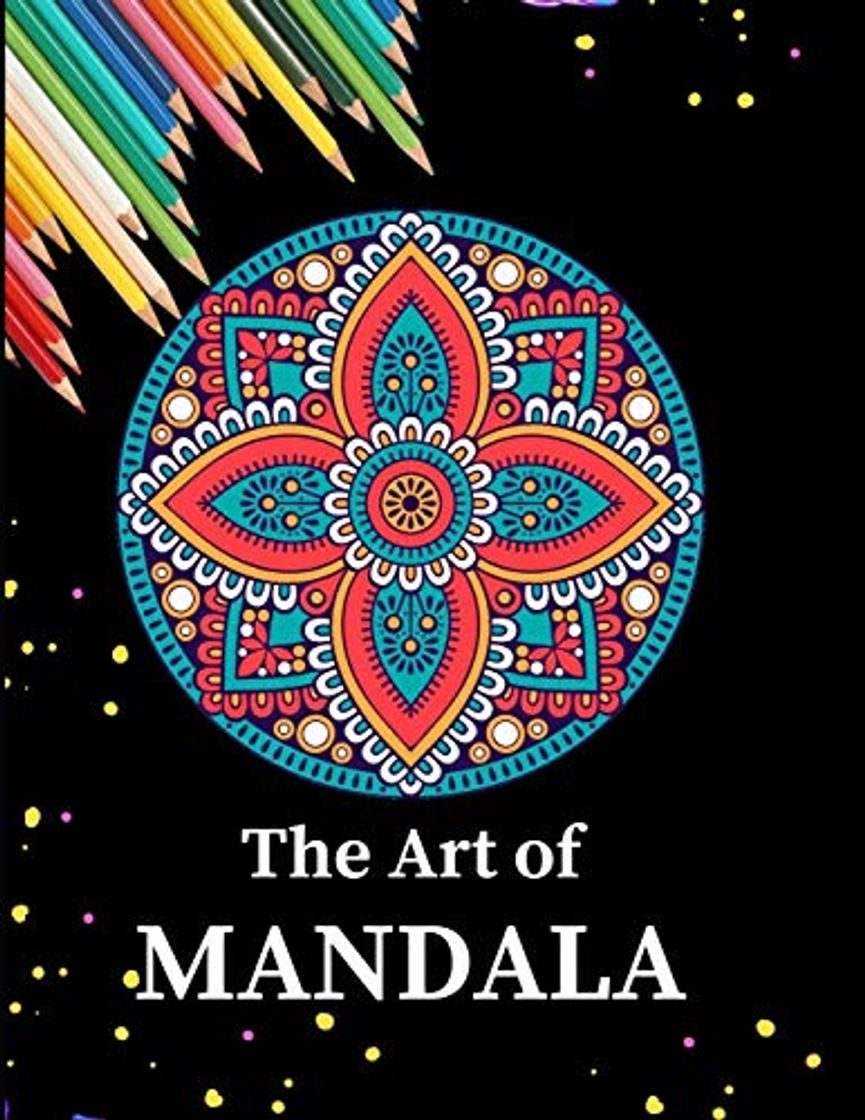 Book THE ART OF MANDALA: Ultimate mandalas adult coloring book for Relaxation and stress relieve