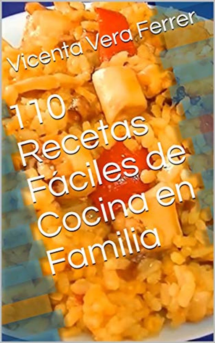110 Recetas Fáciles de Cocina en Familia