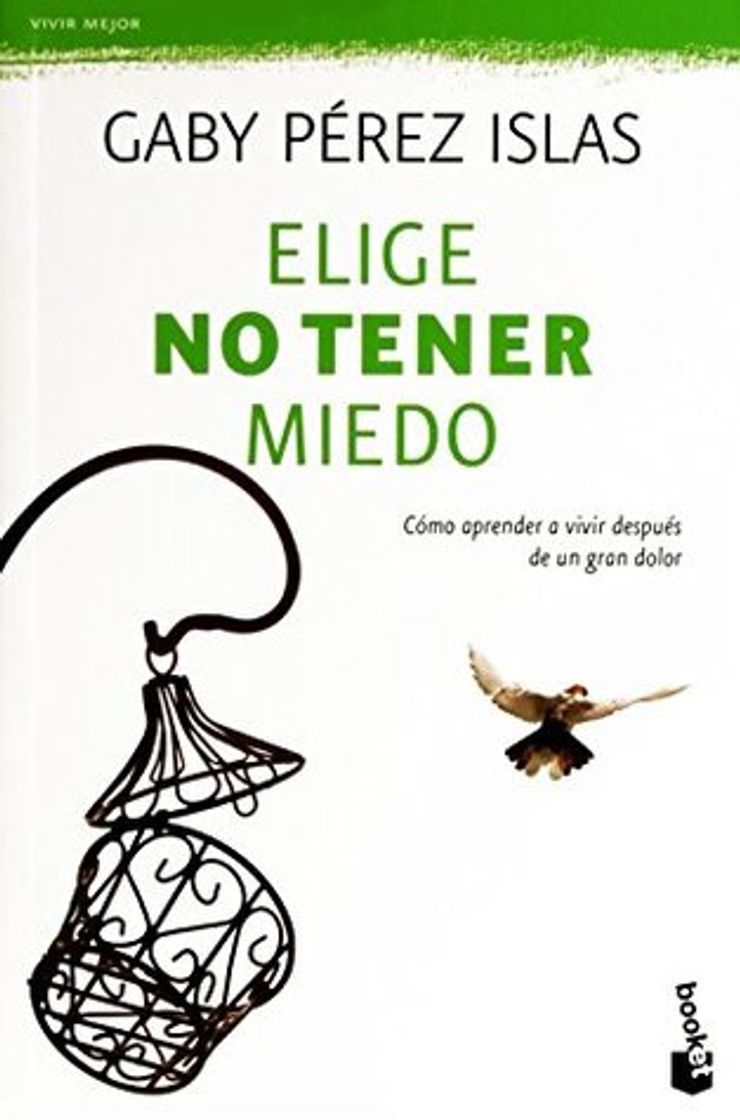 Book Elige no tener miedo: Cómo aprender a vivir después de un gran dolor