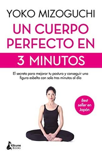 Un cuerpo perfecto en 3 minutos: El secreto para mejorar tu postura