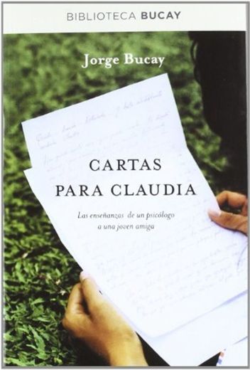 Cartas para Claudia: Las enseñanzas de un psicólogo a una joven amiga