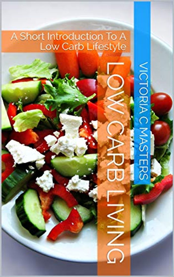 Libro LOW CARB LIVING: A Short Introduction To A Low Carb Lifestyle