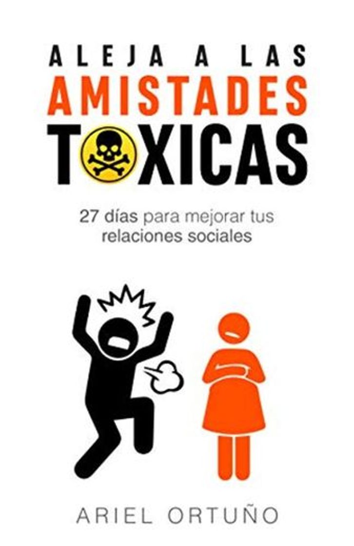 Books Aleja a las Amistades Tóxicas: 27 días para mejorar tus relaciones sociales