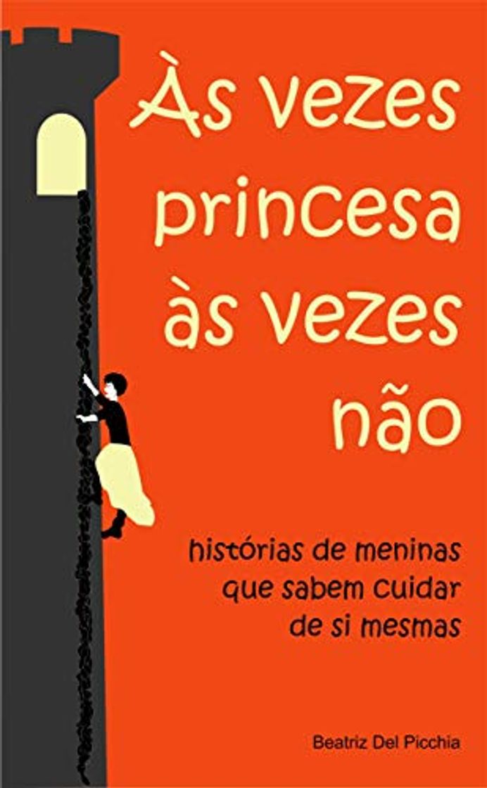 Books Às vezes princesa, às vezes não: histórias de meninas que sabem cuidar