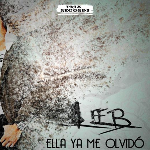 Ella Ya Me Olvido - Radio Edit