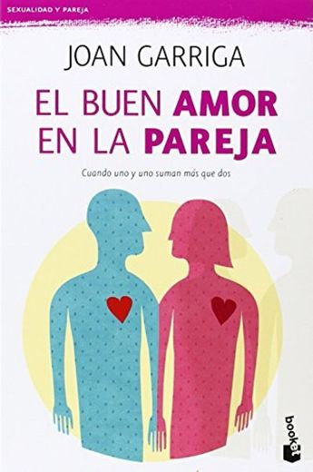 El buen amor en la pareja by Joan Garriga(2014-01-09)