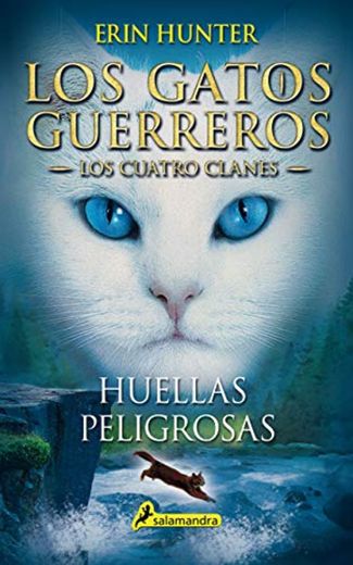 Huellas peligrosas: Los gatos guerreros - Los cuatro clanes V