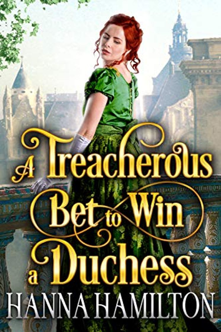 Book A Treacherous Bet to Win a Duchess: A Historical Regency Romance Novel