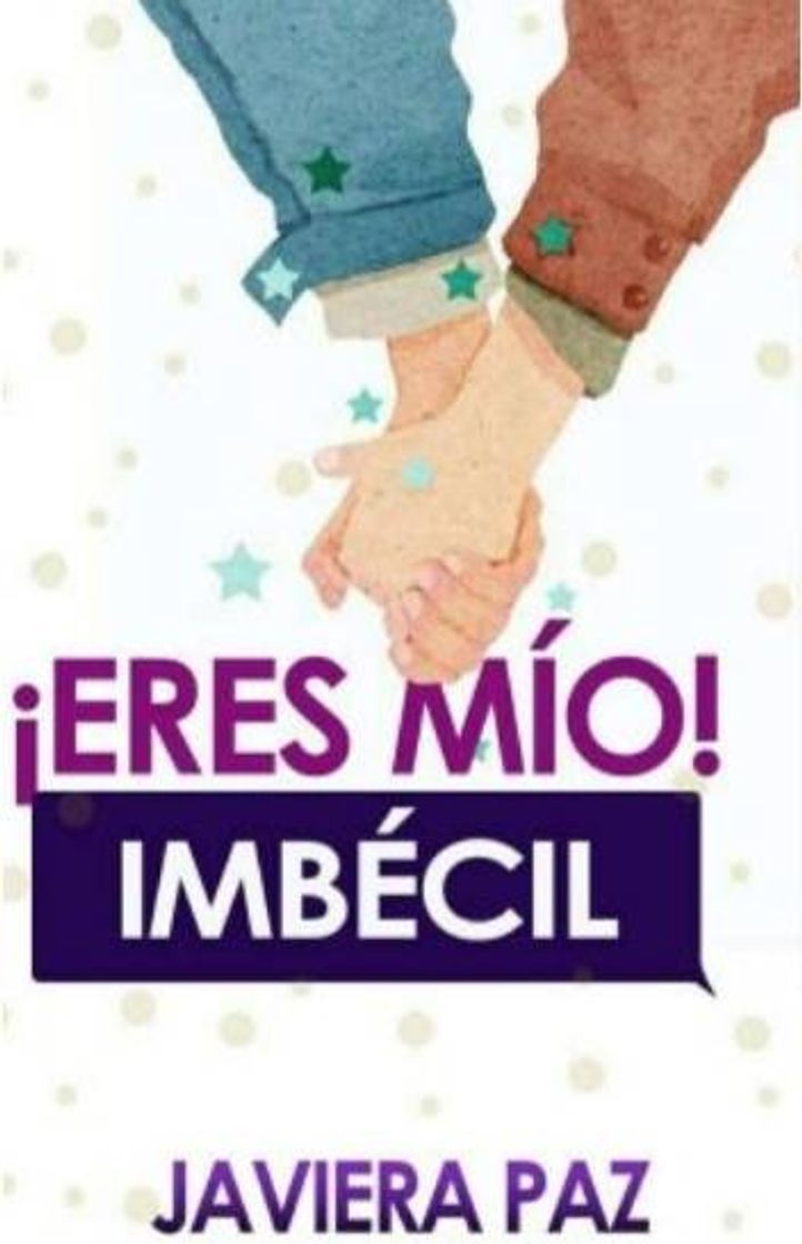 Moda ¡Eres mío! Imbécil - Javiwiwi