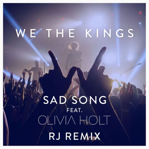 Sad Song (feat. Olivia Holt) - RJ Remix